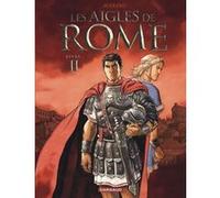 Enrico Marini – Les Aigles de Rome – Livre 2 – Bande dessinée cartonnée – Dargaud