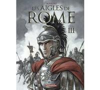 Enrico Marini – Les Aigles de Rome – Tome 3 – Dargaud – Cartonné (Bande dessinée)