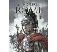 Enrico Marini – Les Aigles de Rome – Tome 3 – Dargaud – Cartonné (Bande dessinée)