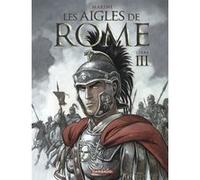 Enrico Marini – Les Aigles de Rome – Tome 3 – Dargaud – Cartonné (Bande dessinée)
