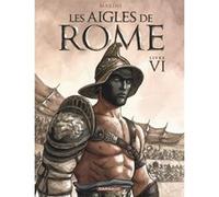 Enrico Marini – Les Aigles de Rome – Tome 6 – Cartonné – Dargaud