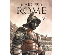 Enrico Marini – Les Aigles de Rome – Tome 6 – Cartonné – Dargaud