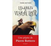 Les aigles de Vishan Lour Pierre Bottero (Auteur)
