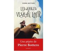 Les aigles de Vishan Lour - Pierre Bottero - Rageot - broché - Roman adolescent