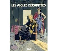 Les Aigles Décapitées Tome 4 – L'hérétique – Glénat