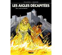 Les Aigles décapitées - Tome 01 La Nuit des jongleurs - Patrice Pellerin - Glénat - cartonné - Bande dessinée