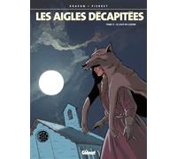 Les Aigles décapitées - Tome 11 Le Loup de Cuzion - Jean-Charles Kraehn - Glénat - cartonné - Bande dessinée