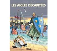 Les Aigles décapitées - Tome 14 Erik Arnoux (Auteur), Michel Pierret (Dessinateur)