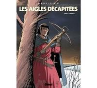 Les Aigles décapitées - Tome 15 Erik Arnoux (Auteur), Michel Pierret (Dessinateur)