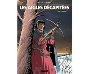 Les Aigles décapitées - Tome 15 Erik Arnoux (Auteur), Michel Pierret (Dessinateur)