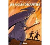 Les Aigles décapitées - Tome 16 Erik Arnoux (Auteur), Michel Pierret (Dessinateur)