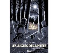 Les Aigles décapitées - Tome 17 Erik Arnoux (Auteur), Michel Pierret (Dessinateur)