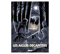 Erik Arnoux, Michel Pierret – Les Aigles décapitées, tome 17 : Le Châtiment du banni – Glénat