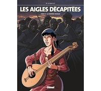 Les Aigles décapitées - Tome 23 La dernière croisade - Michel Pierret - Glénat - cartonné - Bande dessinée