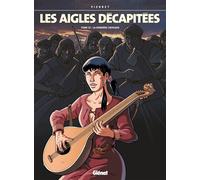 Les Aigles décapitées - Tome 23 La dernière croisade - Michel Pierret - Glénat - cartonné - Bande dessinée