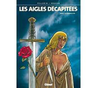 Patrice Pellerin – Les Aigles Décapitées Tome 3 : Les Éperons d'or – Cartonné – Bande dessinée
