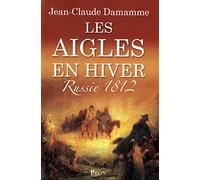 Les aigles en hiver : Russie 1812