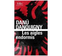 Les aigles endormis - Danü Danquigny - Gallimard - Poche - Roman