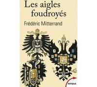 Les aigles foudroyés Frédéric Mitterrand (Auteur)