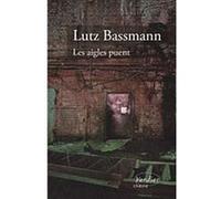 Les aigles puent Lutz Bassmann (Auteur)