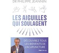 Les aiguilles qui soulagent Philippe Jeannin (Auteur)