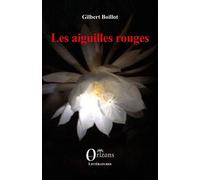 Les aiguilles rouges - Gilbert Boillot - Orizons - broché - Roman