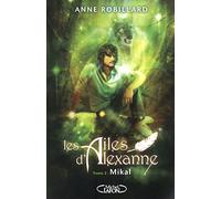 Les Ailes d'Alexanne T02 Mikal - Tome 2 (2)