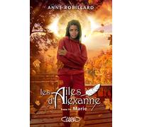 Les Ailes d'Alexanne - Tome 10 Marie