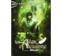 Les Ailes d'Alexanne - Tome 2 Mikal (2)