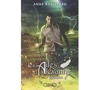 Les Ailes d'Alexanne - Tome 5 Spirales (05)