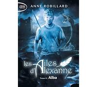 Les Ailes D'alexanne Tome 8 - Alba