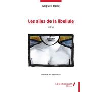 Les ailes de la libellule Poésie - Miguel Ballé - Les Impliqués - broché - Poésie