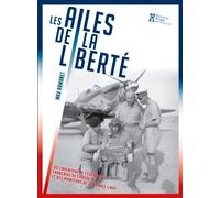 Les Ailes De La Liberté Ou L'Aventure De L'Escadri