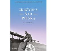 Les ailes de la Pologne. 7e escadron de chasseurs T. Kosciuszko - Kenneth Murray (Literatur, Geschichte auf Polnisch)