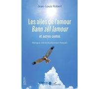 Les ailes de l'amour Bann zèl lamour - Jean-Louis Robert - L'harmattan - broché - Contes / Légendes