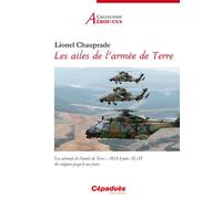 Les ailes de l'armée de Terre - Lionel Chauprade - Cepadues - broché - Essai