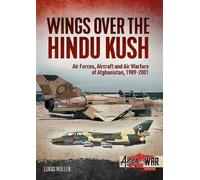 Les ailes de l'Hindu Kush : Les forces aériennes, les aéronefs et la guerre aérienne en Afghanistan, 1989-2001
