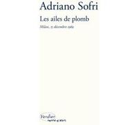 Les ailes de plomb Adriano Sofri (Auteur), Martin Rueff (Préface), Jean-Claude Zancarini (Traduction), Philippe Audegean (Traduction)
