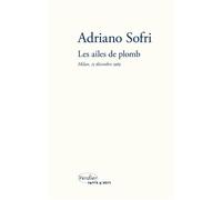 Les ailes de plomb Milan, 15 décembre 1969 - Adriano Sofri - Verdier - broché - Roman