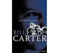 Les Ailes de Sarajevo - Bill Carter - Intervalles - broché - Roman