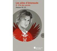 Les ailes d'émeraude - tome 3 L'île aux secrets