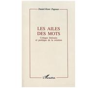 Les Ailes Des Mots - Critique Littéraire Et Poétique De La Création