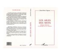 Les ailes des mots Daniel-Henri Pageaux (Auteur)