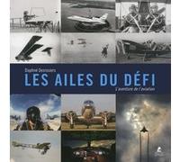 Les Ailes du défi - L'aventure de l'aviation Daphné Desrosiers (Auteur)