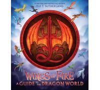 Les ailes du feu : Guide du monde des dragons