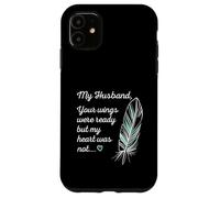 Les Ailes du Mari étaient prêtes par Mon cœur, Pas comme Un mémorial Coque pour iPhone 11