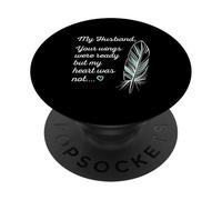 Les Ailes du Mari étaient prêtes par Mon cœur, Pas comme Un mémorial PopSockets PopGrip Adhésif