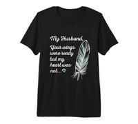Les Ailes du Mari étaient prêtes par Mon cœur, Pas comme Un mémorial T-Shirt Haut de Gamme