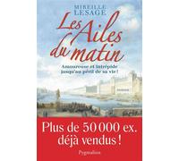 Les Ailes du matin L'Intégrale - Mireille Lesage - Pygmalion - broché - Roman