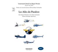 Les Ailes du Pandore Une histoire d'hommes et de voilures tournantes, Le Dessous des cartes... - Roger Drouin - Complicites Eds - broché - Témoignage